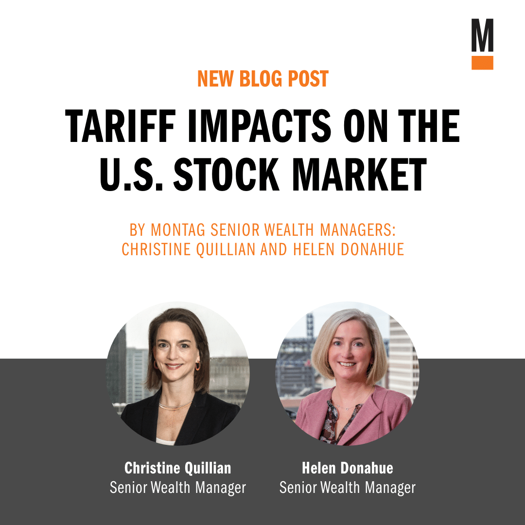 Tariff Impacts on the U.S. Stock Market | MONTAG Wealth Management